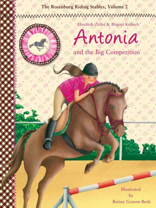 Title details for Antonia and the Big Competition: the Rosenburg Riding Stables, Volume 2 by Elisabeth Zöller - Available